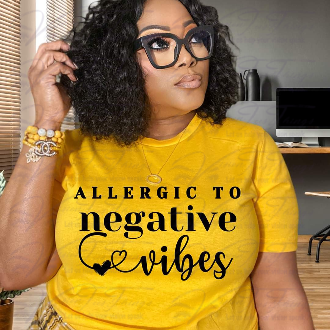 Allergic To Negative Vibes T-Shirt