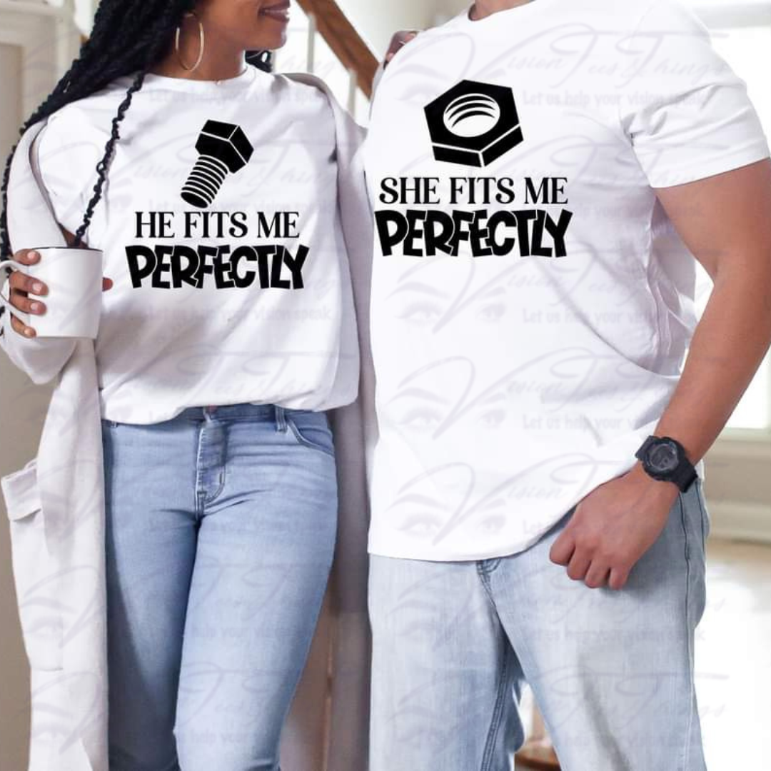 He/She Fits Me Perfectly Couples T-Shirt