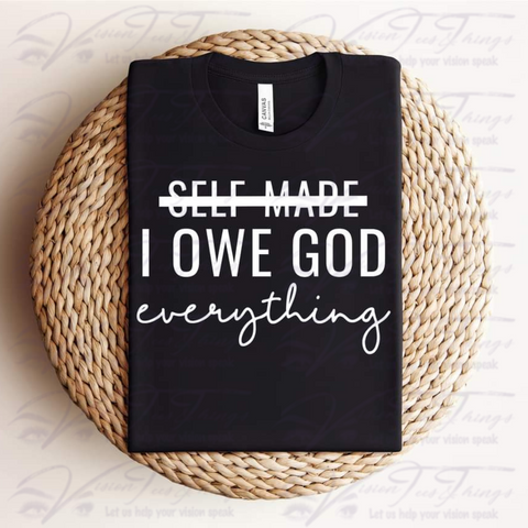 I Owe God Everything T-Shirt