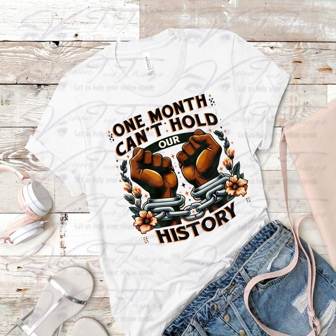 One Month Can't Hold Our History T-shirt