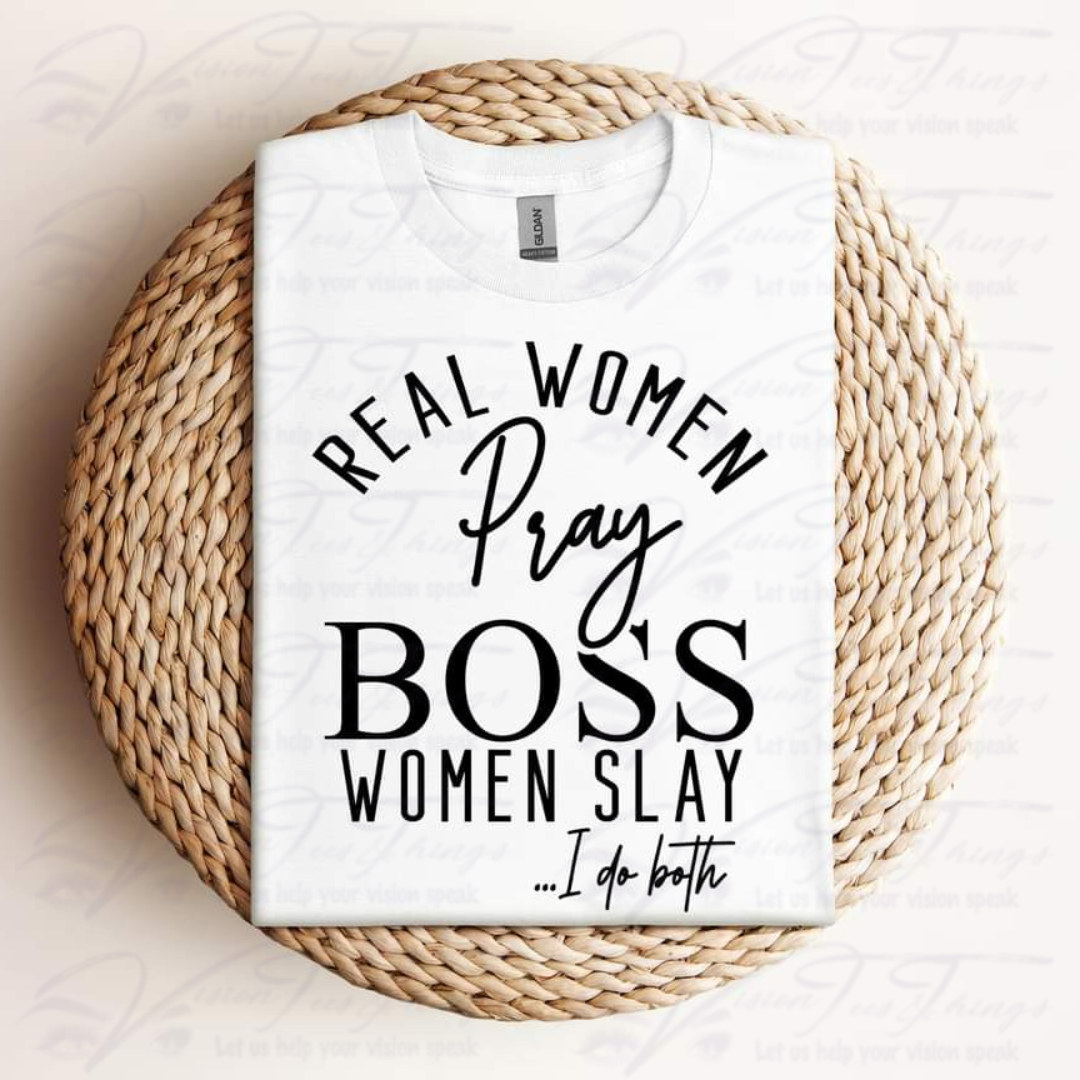 Real Women Pray Boss Women Slay T-Shirt