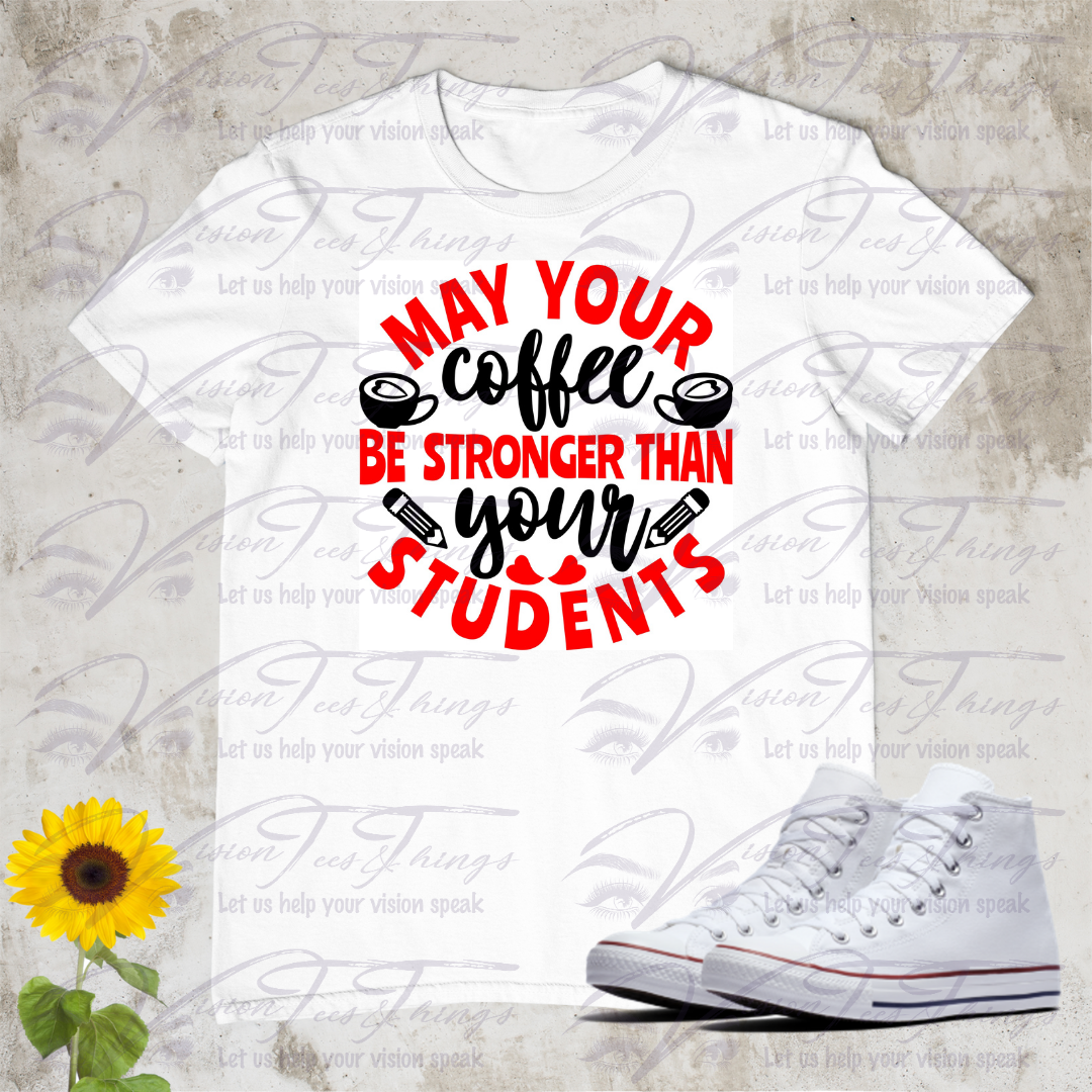 Teacher Strong Coffee T-Shirt