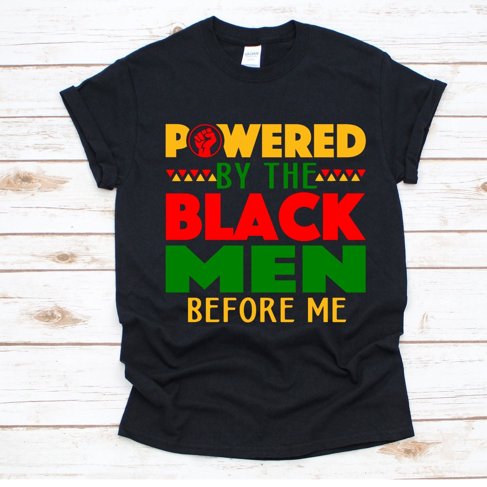 Powered By The Black Men Before Me T-Shirt