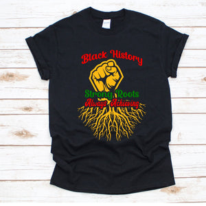 Black History Strong Roots T-Shirt