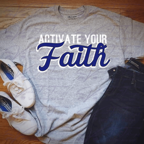 Activate Your Faith T-Shirt