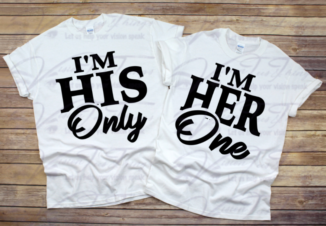 I'm His/Hers Only One Couples T-Shirt