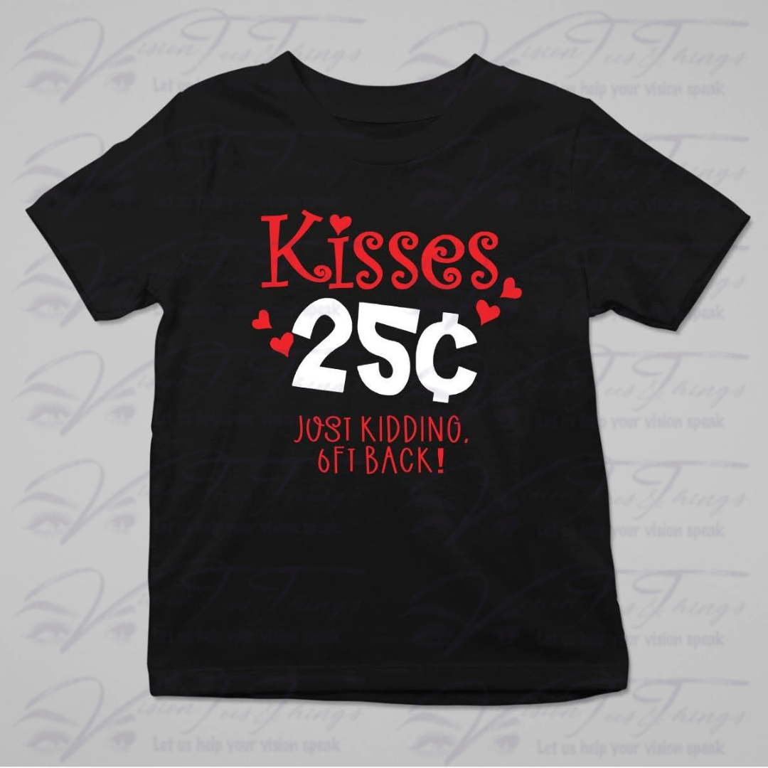 Kisses 25 Cents T- Shirt **KIDS**