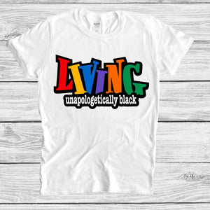 Living Unapologetically Black T-Shirt