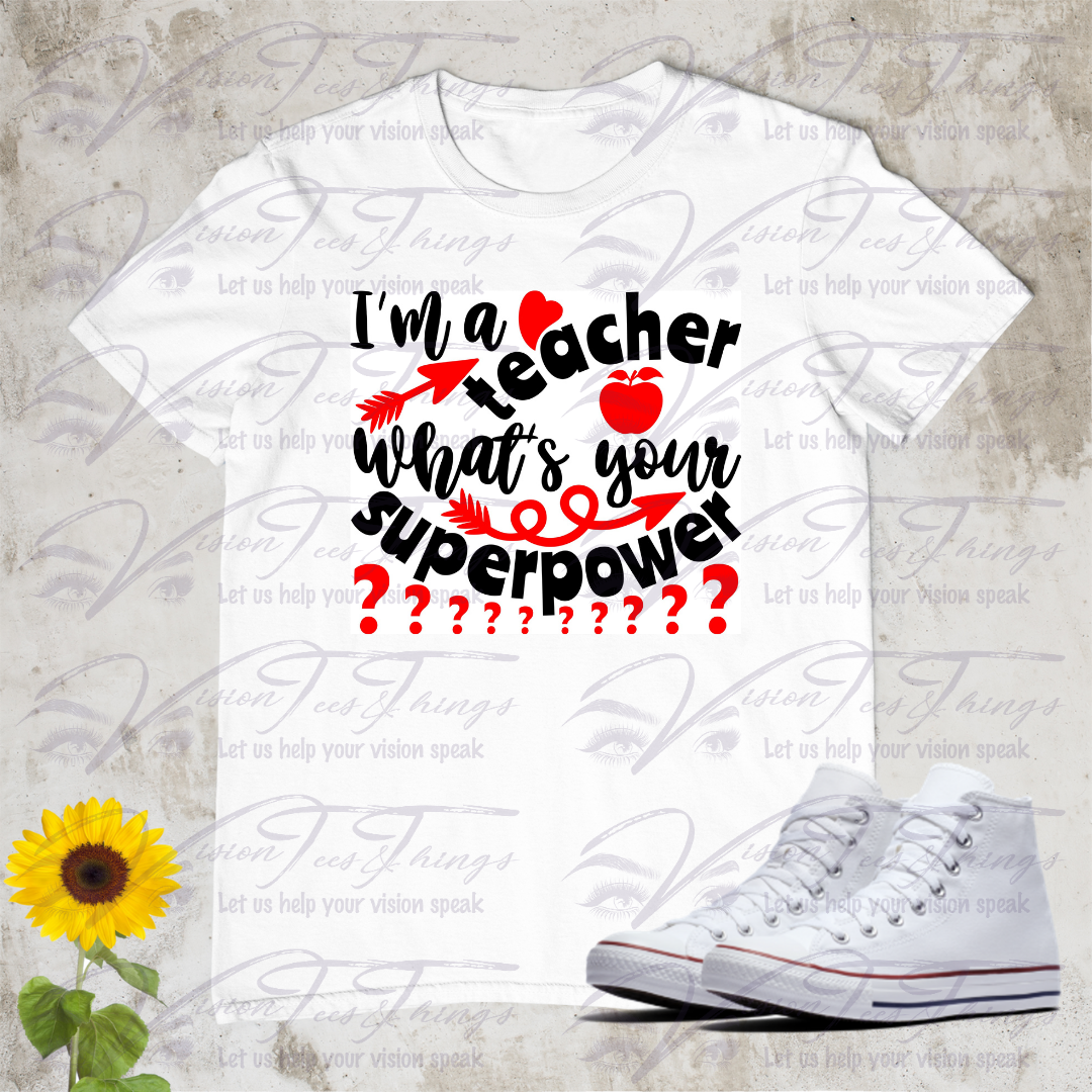 I'm A Teacher Superpower T-Shirt