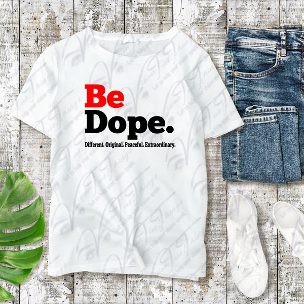 Be Dope T-Shirt
