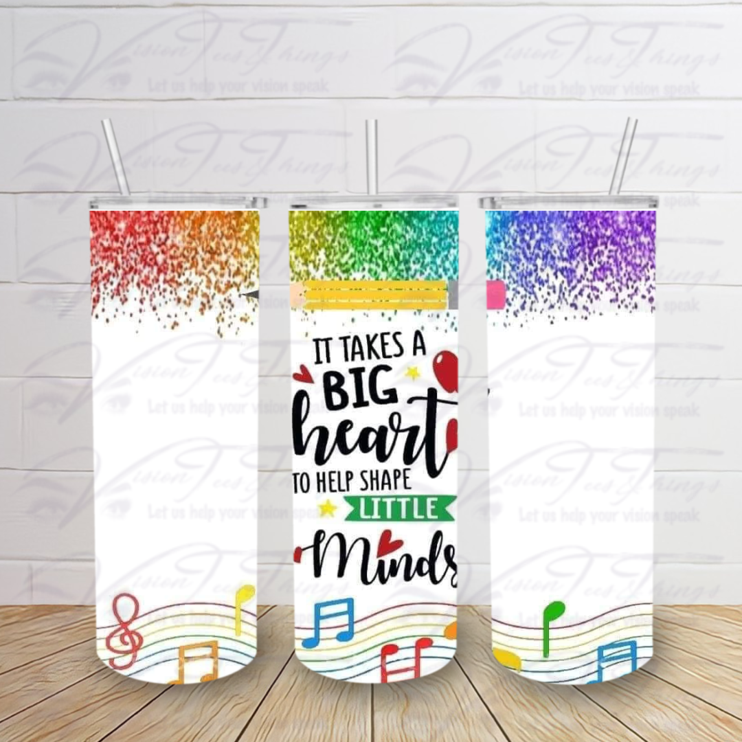 It Takes A Big Heart To Shape Little Minds Music Tumbler