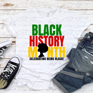 Black History Month Celebrating Being Black T-shirt