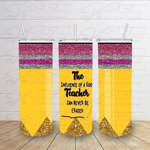 The Influence of a Good Teacher Can Never Be Erased Yellow Pencil Tumbler