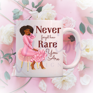 Never Forget How Rare You Are Mug
